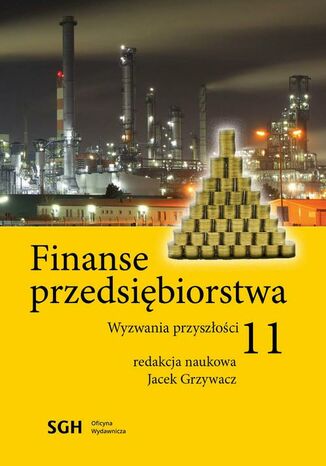 FINANSE PRZEDSIĘBIORSTWA 11. Wyzwania przyszłości Jacek Grzywacz - okladka książki