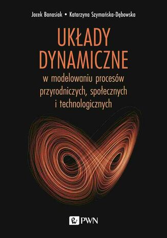 Układy dynamiczne Jacek Banasiak, Katarzyna Szymańska-Dębowska - okladka książki