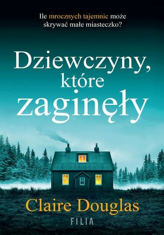 Dziewczyny, które zaginęły Claire Douglas - okladka książki