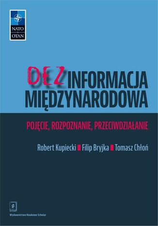 Dezinformacja międzynarodowa Robert Kupiecki, Filip Bryjka, Tomasz Chłoń - okladka książki