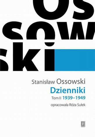 Ossowski Dzienniki Tom 2 1939-1949 Stansław Ossowski - okladka książki