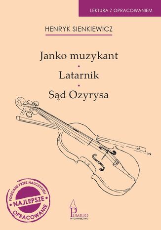 Janko Muzykant, Latarnik, Sąd Ozyrysa. Lektura z opracowaniem Henryk Sienkiewicz - okladka książki