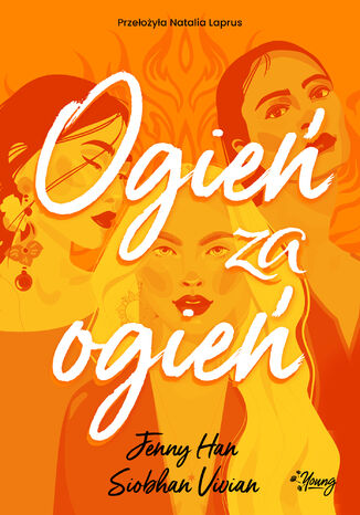 Ogień za ogień. Zemsta. Tom 2 Jenny Han, Siobhan Vivian - okladka książki