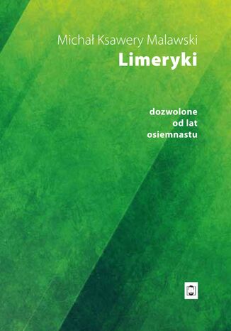 Limeryki. Dozwolone od lat osiemnastu Michał Ksawery Malawski - okladka książki