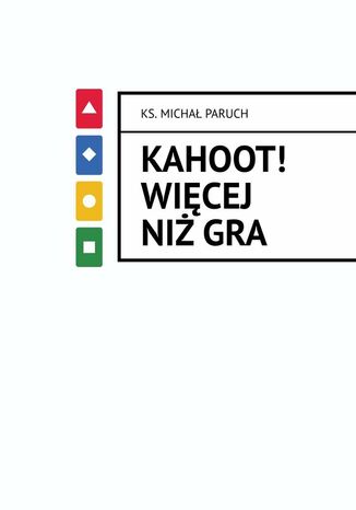 Kahoot! Więcej niż gra Ks. Paruch - okladka książki