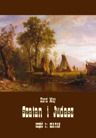 Szatan i Judasz. Część I: Szatan Karol May - okladka książki