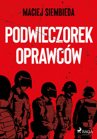 Podwieczorek oprawców Maciej Siembieda - okladka książki