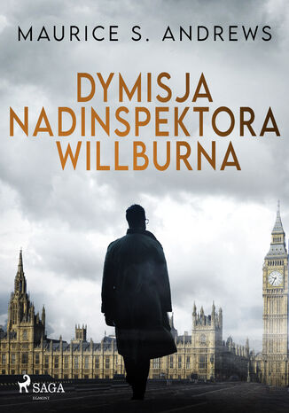 Dymisja nadinspektora Willburna Maurice S. Andrews - okladka książki