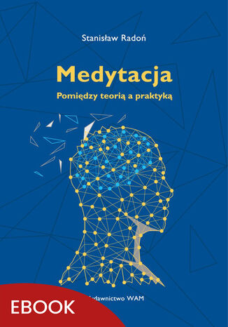 Medytacja Pomiędzy teorią a praktyką. Pomiędzy teorią a praktyką Stanisław Radoń - okladka książki