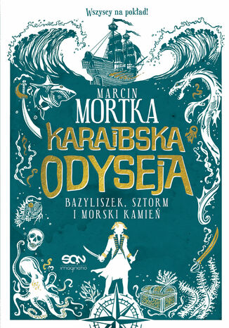 Karaibska odyseja. Bazyliszek, sztorm i morski kamień. Karaibska krucjata. Tom 3 Marcin Mortka - okladka książki