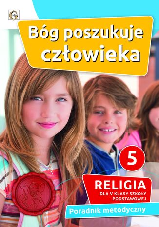 BÓG POSZUKUJE CZŁOWIEKA - PORADNIK METODYCZNY 5 SP KS. W. JANIGA - okladka książki