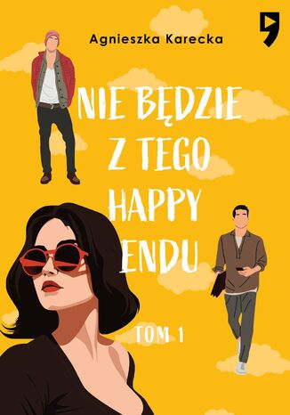 Nie będzie z tego happy endu. Tom 1 Agnieszka Karecka - okladka książki