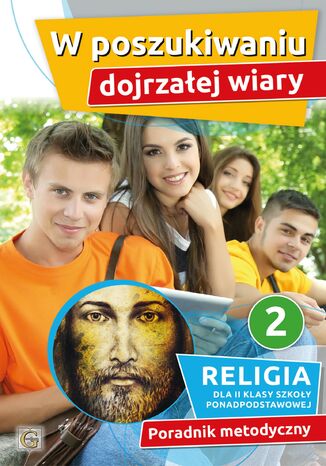 W POSZUKIWANIU DOJRZAŁEJ WIARY - PORADNIK METODYCZNY 2 SPP KS. P. MĄKOSA - okladka książki