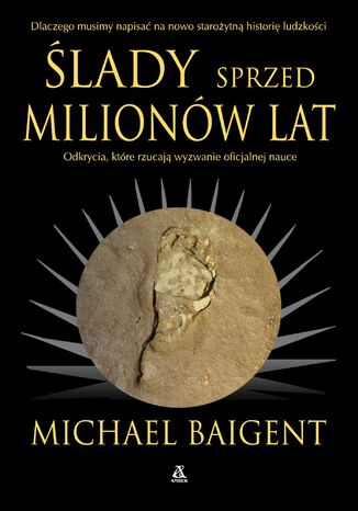 Ślady sprzed milionów lat Michael Baigent - okladka książki