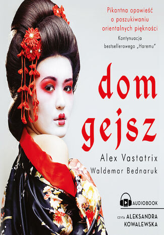 Dom gejsz Alex Vastatrix, Waldemar Bednaruk - audiobook MP3