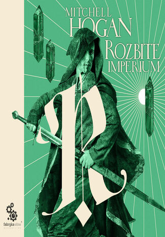 Hierarchia magii (#3). Rozbite imperium Mitchell Hogan - okladka książki