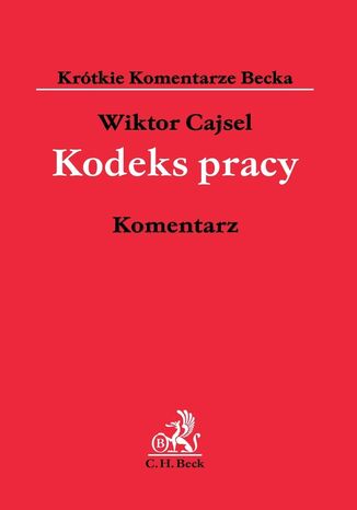 Kodeks pracy. Komentarz Wiktor Cajsel - okladka książki