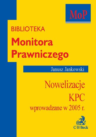 Nowelizacje KPC - wprowadzane w 2005 r Janusz Jankowski - okladka książki