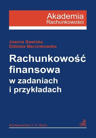 Rachunkowość finansowa w zadaniach i przykładach Joanna Sawicka, Elżbieta Marcinkowska - okladka książki
