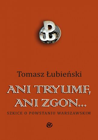 Ani tryumf, ani zgon Tomasz Łubieński - okladka książki