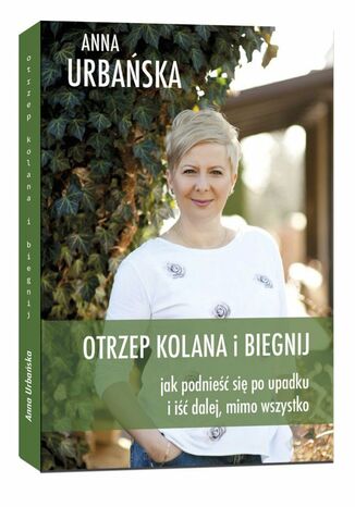 Brush off your knees and run Anna Urbańska - okladka książki