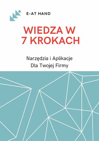 Wiedza w 7 krokach - Narzędzia i aplikacje dla twojej firmy Ewelina Zielka - okladka książki