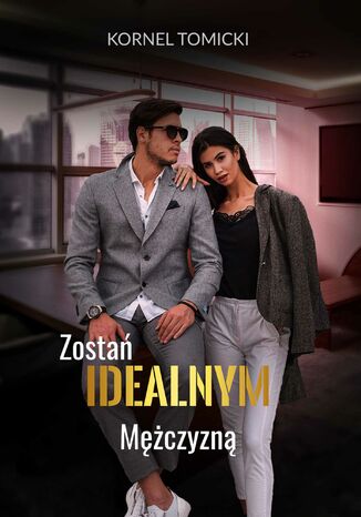 Zostań idealnym mężczyzną 2 Kornel Tomicki - okladka książki