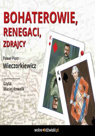 Bohaterowie, renegaci, zdrajcy Paweł Wieczorkiewicz - okladka książki