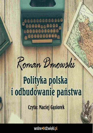 Polityka polska i odbudowanie państwa Roman Dmowski - okladka książki