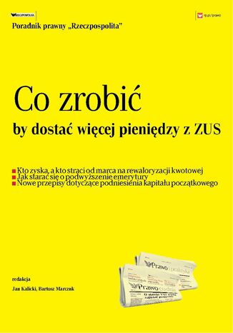 "Co zrobić by dostać więcej pieniędzy z ZUS" Opracowanie zbiorowe - okladka książki