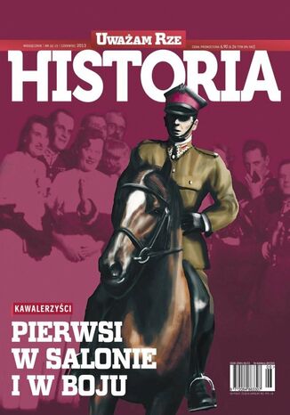 "Uważam Rze Historia" nr 6/2013 Opracowanie zbiorowe - okladka książki