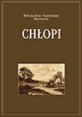 Chłopi Władysław Stanisław Reymont - okladka książki