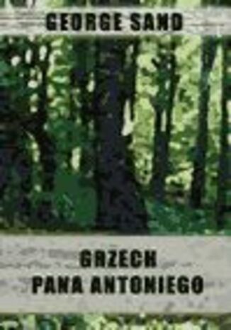 Grzech pana Antoniego George Sand - okladka książki