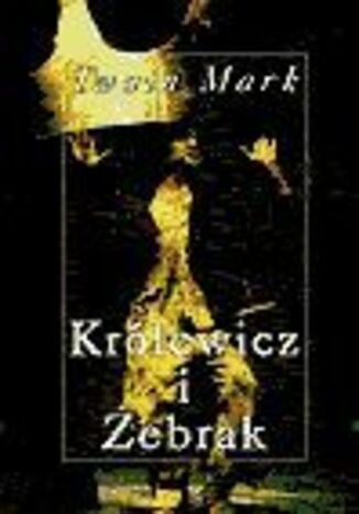 Królewicz i żebrak Mark Twain - okladka książki