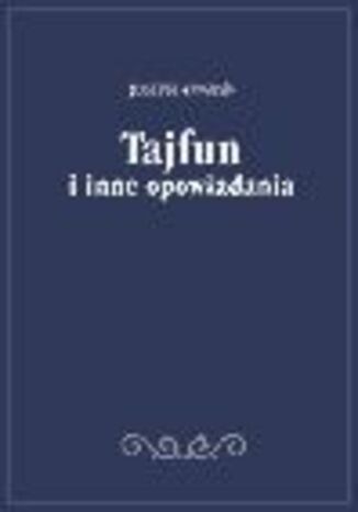 Tajfun i inne opowiadania Joseph Conrad - okladka książki