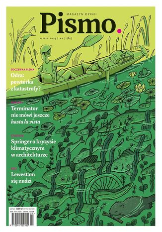 Pismo. Magazyn Opinii 07/2023 Bartek Sabela, Karolina Lewestam, Filip Springer - okladka książki