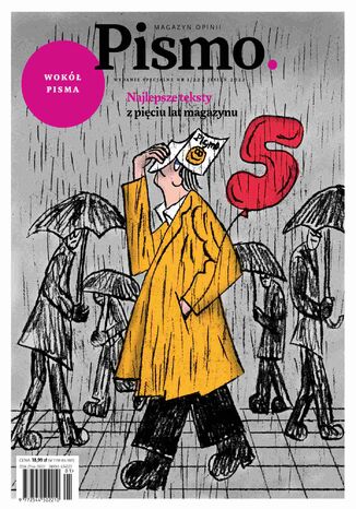 Pismo. Magazyn Opinii. Wydanie specjalne: Wokół Pisma 01/2022 Jacek Dehnel, Katarzyna Boni, Ewa Wołkanowska-Kołodziej - okladka książki