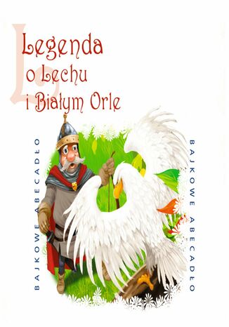 Legenda o Lechu i Białym Orle Andrzej Sobczak - okladka książki