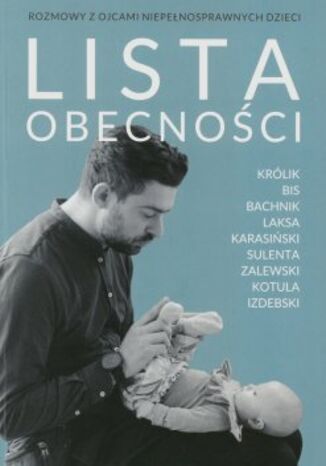 Lista obecności 2017. Rozmowy z ojcami niepełnosprawnych dzieci Opracowanie zbiorowe - okladka książki