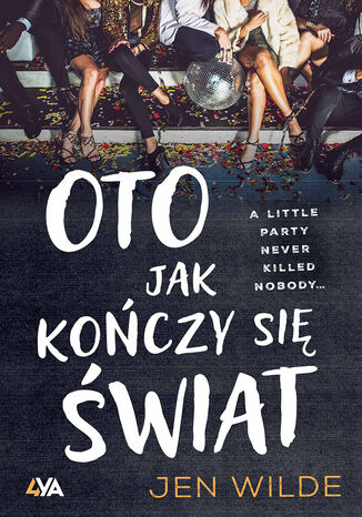 Oto jak kończy się świat Jen Wilde - okladka książki