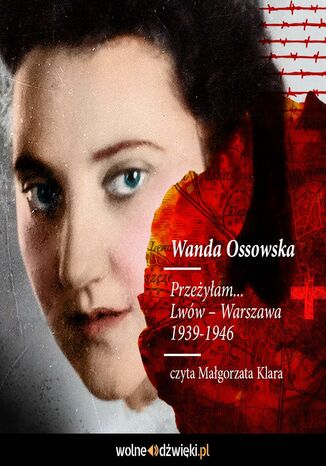 Przeżyłam. Lwów - Warszawa 1939-1946 Wanda Ossowska - okladka książki