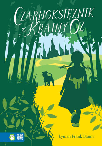 Czarnoksiężnik z Krainy Oz. Literatura klasyczna Lyman Frank Baum - okladka książki