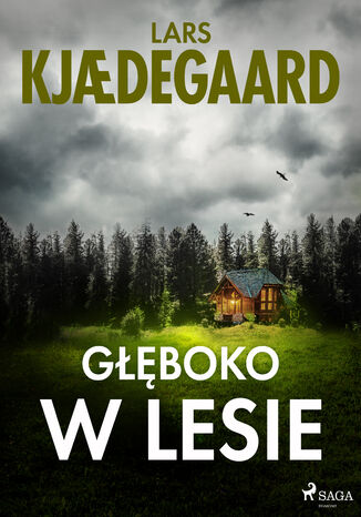 Głęboko w lesie Lars Kjdegaard - okladka książki