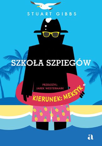 Szkoła szpiegów. Kierunek: Meksyk Stuart Gibbs - okladka książki