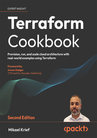 Terraform Cookbook. Provision, run, and scale cloud architecture with real-world examples using Terraform - Second Edition Mikael Krief, Armon Dadgar - okladka książki