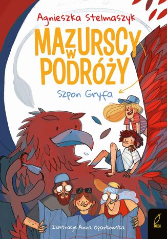 Mazurscy w podróży. Szpon gryfa Agnieszka Stelmaszyk - okladka książki