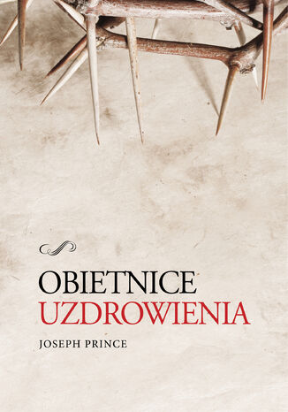 Obietnice uzdrowienia Joseph Prince - okladka książki