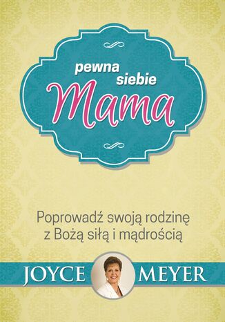 Pewna siebie mama Joyce Meyer - okladka książki