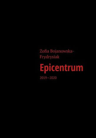 Epicentrum Zofia Bojanowska-Frydrysiak - okladka książki