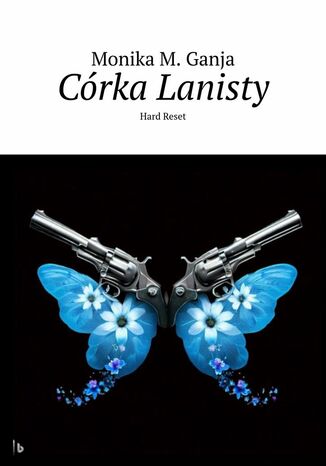 Córka Lanisty Monika Ganja - okladka książki